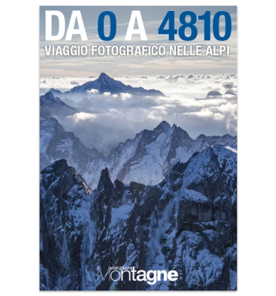 DA 0 A 4810 - Viaggio fotografico nelle Alpi